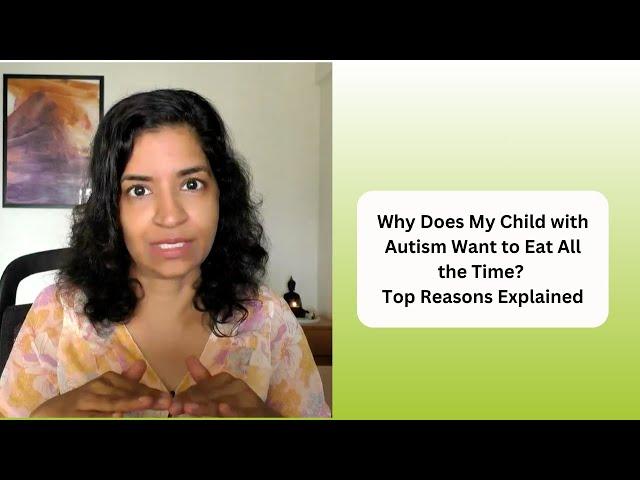 Ep 453| Why Does My Child with Autism Want to Eat All the Time? | Top Reasons Explained |Reena Singh