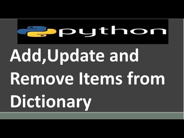 Add/Update and Remove Items from Dictionary in Python | Python Tutorial