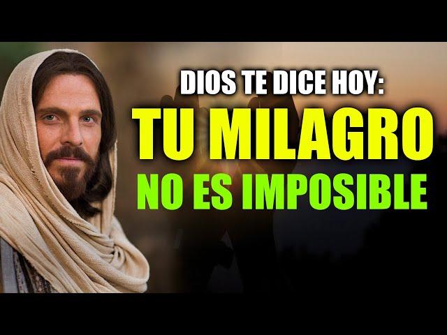 Dios te dice: Ese milagro que me pediste no es imposible para mí, Llegará Pronto