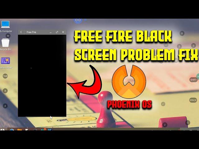 How To Fix Free Fire Black Screen Problem In Phoenix OS After New OB28 Update!!