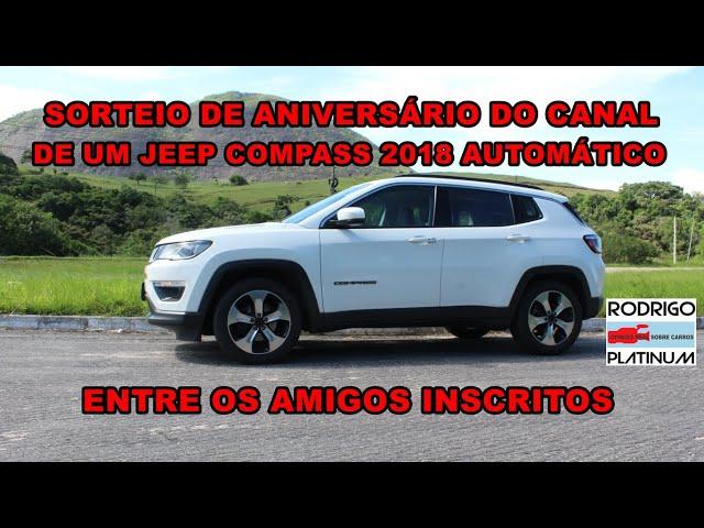 Sorteio de Aniversário do Canal de Um Jeep Compass 2018 Automático Entre Os Amigos Inscritos