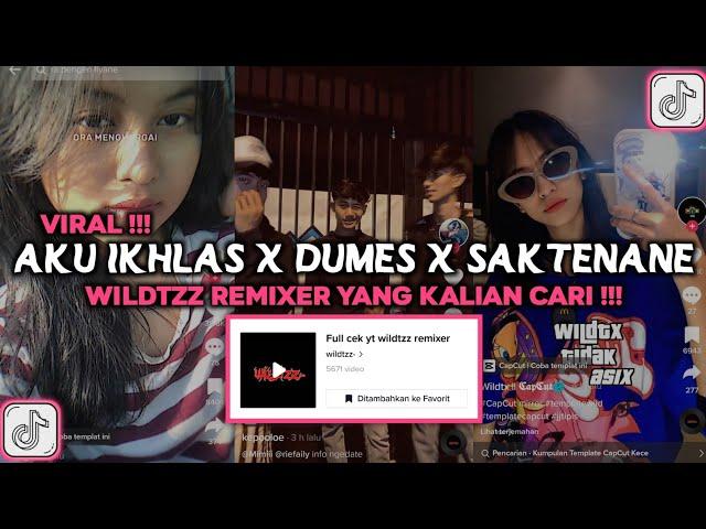 DJ AKU IKHLAS X DUMES X SAKTENANE WILDTZZ REMIXER VIRAL TIKTOK 2023 DJ YOWES RAPOPO RASAH DI GETUNI