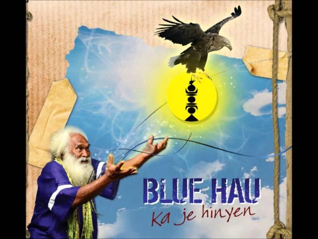 BLUE  HAU  :  "   be hna  ju   "