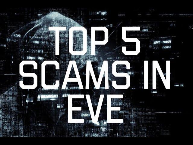 Top 5 Scams in Eve and how to avoid them