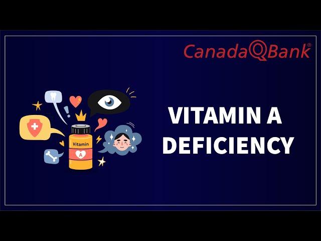 Vitamin A Deficiency Explained: Causes, Symptoms, Diagnosis, & Treatment | CanadaQBank