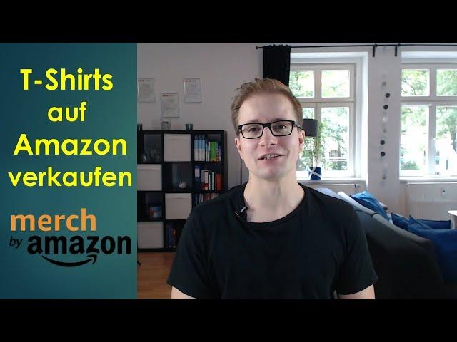 T-Shirts auf Amazon verkaufen - Grundlagen von Merch By Amazon (MBA)