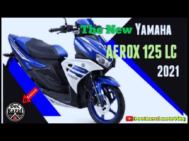 The New Yamaha Aerox125 for 2021 / Dec Razul motovlog