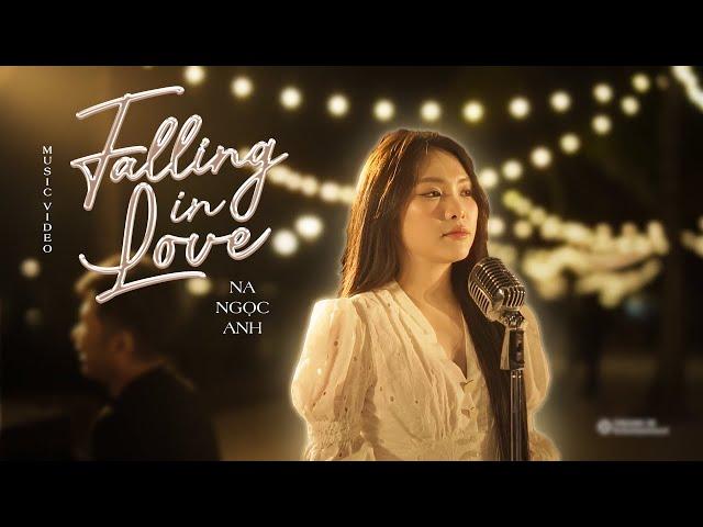 FALLING IN LOVE - NA NGỌC ANH | PERFORMANCE MUSIC VIDEO