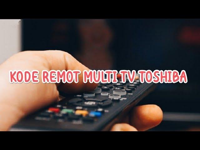 KODE REMOT MULTI TV TOSHIBA