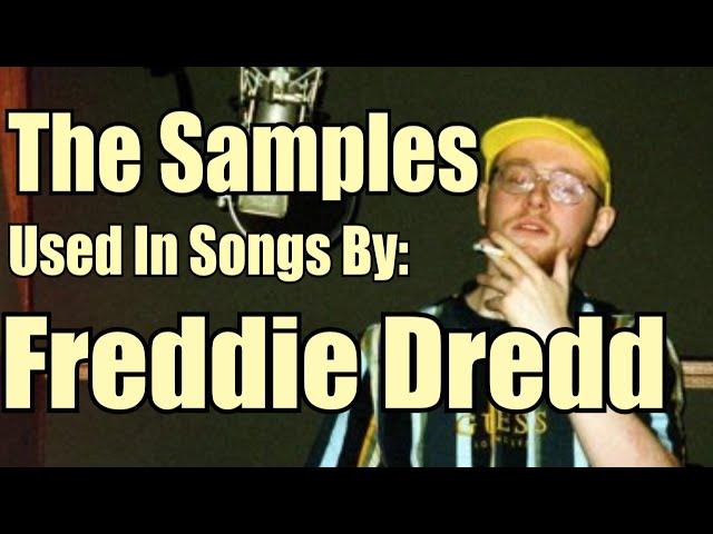 The Samples Used in Songs by: Freddie Dredd