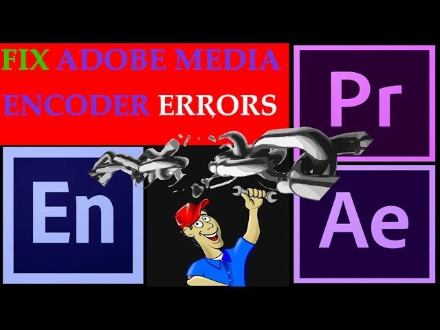 How to Fix Adobe Media Encoder Errors like Dynamic Link Problem/Source Empty/Can't Import or Export