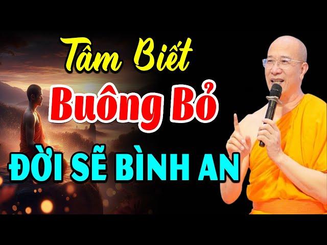 Sống Biết Buông Bỏ, Đời Sẽ Bình An - Pháp Thoại Thầy Thích Trúc Thái Minh