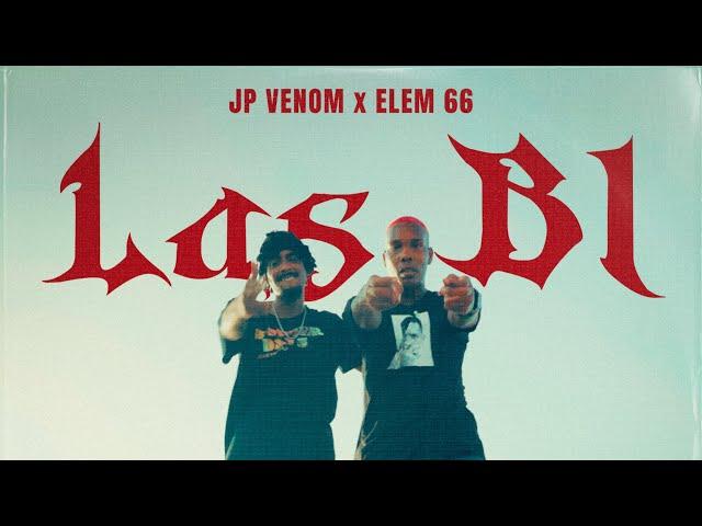 @elem66street X JP Venom - LAS BI (Video Oficial)