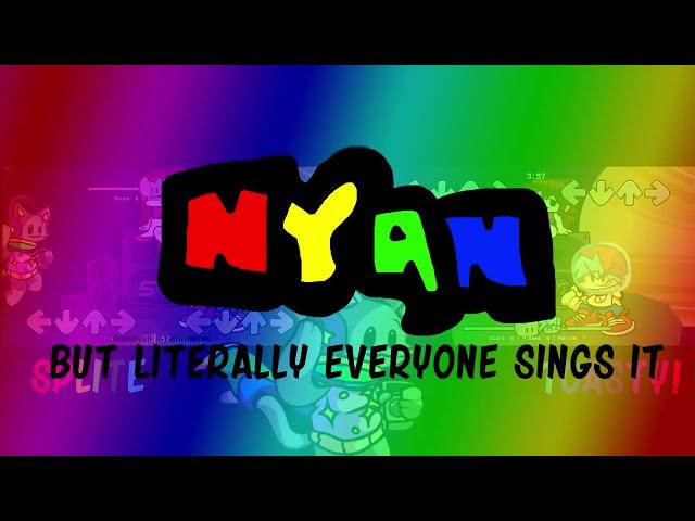Nyan but literally everyone sings it