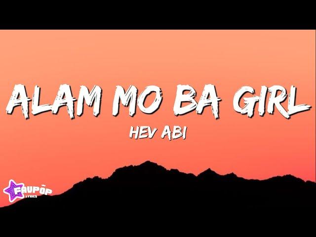 Hev Abi - Alam Mo Ba Girl (Lyrics)