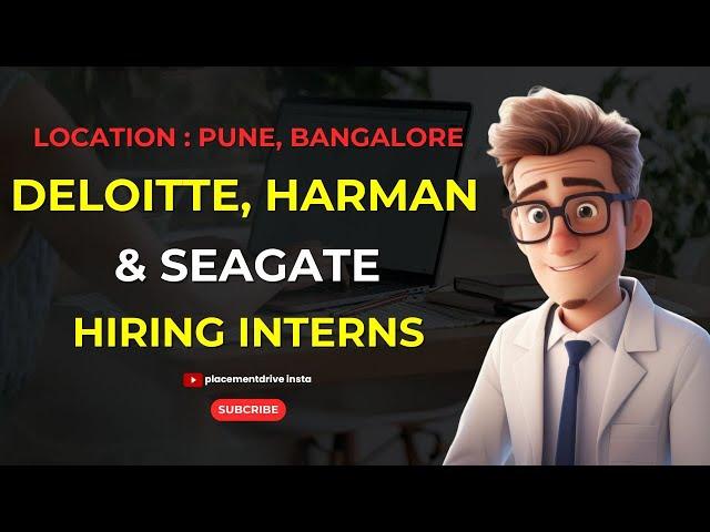 Internship Opportunities From HARMAN, SEAGATE, DELOITTE | 2024 Internship Hiring | Latest Update