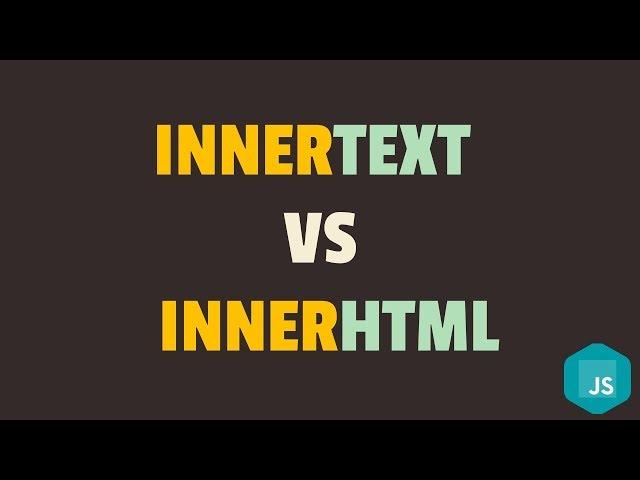 InnerText vs InnerHTML Property in Javascript