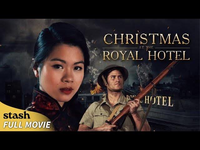 Christmas at the Royal Hotel | WWII Period Drama | Full Movie | Battle of Hong Kong 1941