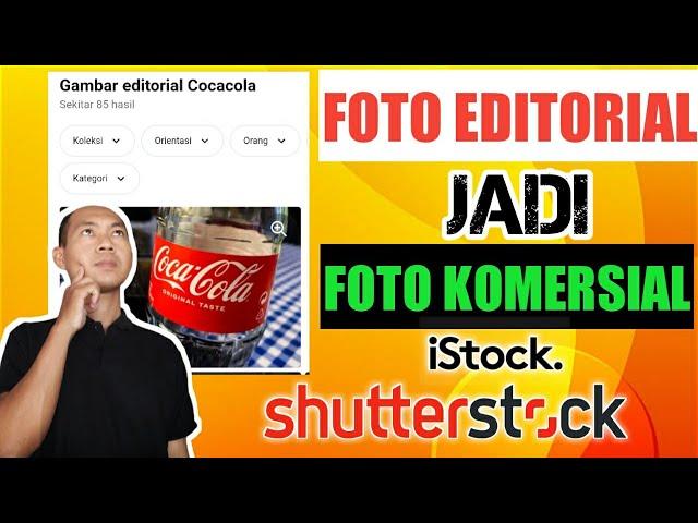 Gampang BangetFoto EDITORIAL JADI KOMERSIAL | Cara Jual Foto di Shutterstock,Istock, Dreamstime