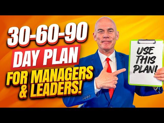 30-60-90 Day Plan for MANAGERS, SUPERVISORS & LEADERS!