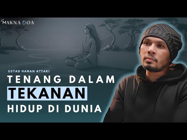 "Tenang Dalam Tekanan" ~ Ceramah Ustad Hanan Attaki