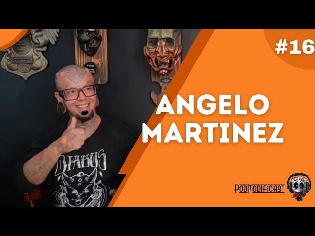 Angelo Martinez - PodModifiCast #16