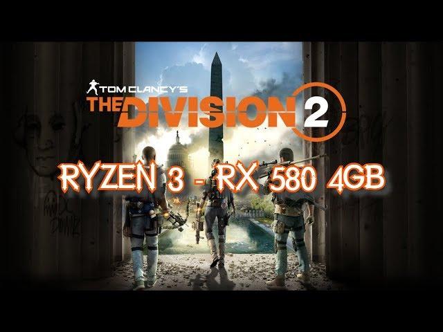 The Division 2: Ryzen 3 2200g -  RX 580 4gb -  8gb ram [ULTRA SETTINGS]