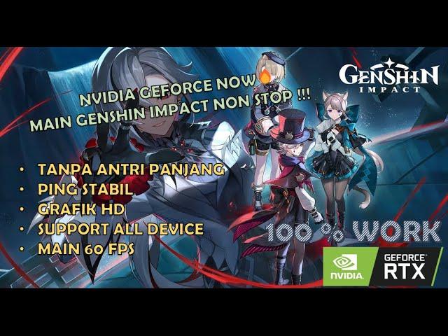 MAIN SEPUASNYA !!! Cara Bermain GENSHIN IMPACT Di NVIDIA GEFORCE NOW Ver. Andorid/PC - PART 1