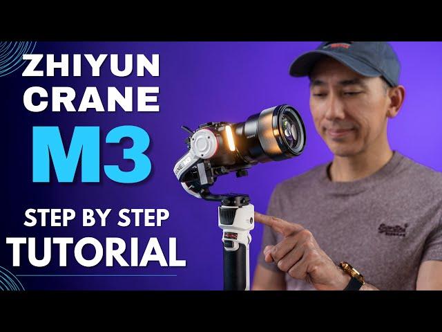 Zhiyun Crane M3 TUTORIAL: HOW TO BALANCE and SETUP | Step by Step Tutorial