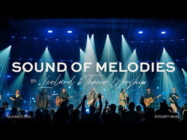 Sound of Melodies - Thrive Worship & LEELAND (Live)