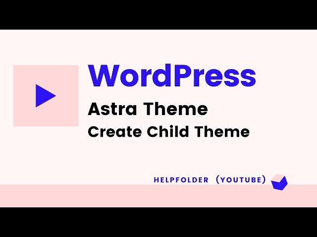 WordPress - How to Create Child Theme for Astra