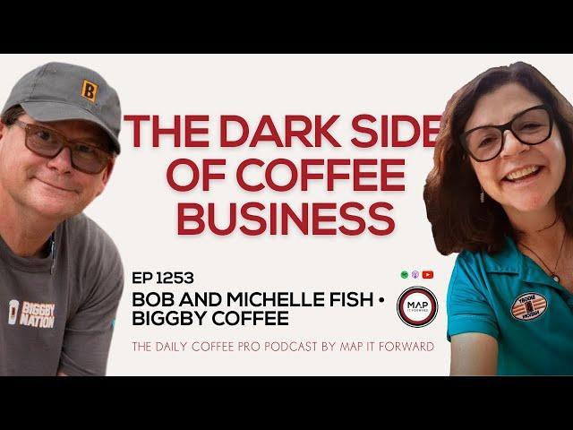 EP1253 Who Benefits From The Black Curtain of Coffee? - Bob and Michelle Fish | Map It Forward