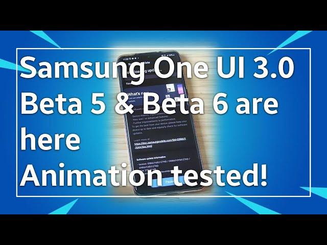 Samsung One UI 3.0 - Beta 5 & Beta 6 are here - Animations tested!