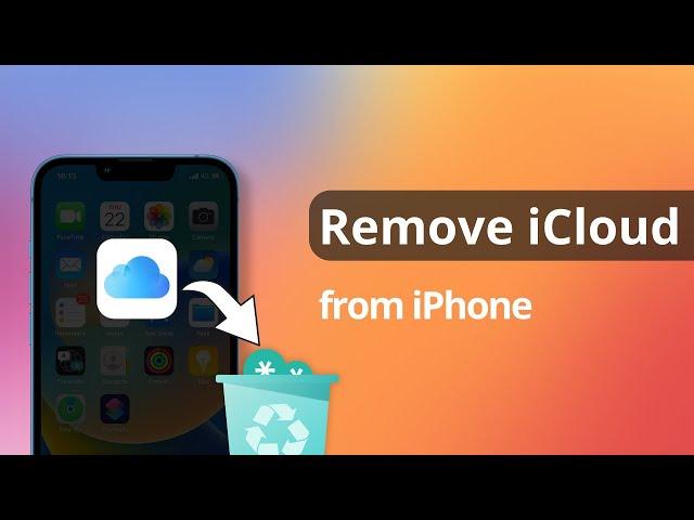 [2023] How to Remove iCloud from iPhone/iPad without Password