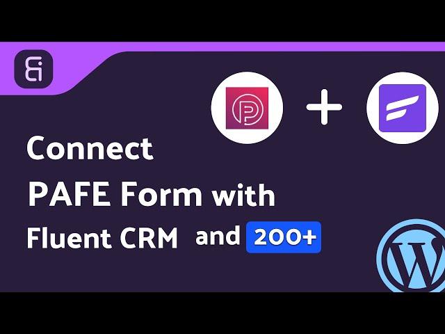 Integrating PAFE Form with FluentCRM | Step-by-Step Tutorial | Bit Integrations