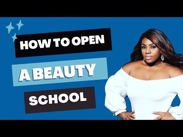 How to Open a Beauty School #beautyschool #cosmetologyschool #entrepreneurlife