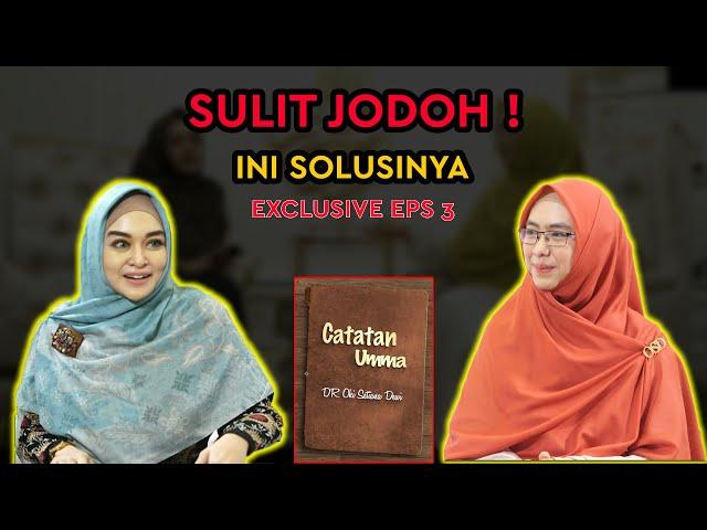 EPS 3 | SULIT JODOH , HARUS BAGAIMANA?? APA YANG SALAH? #CATATANUMMA