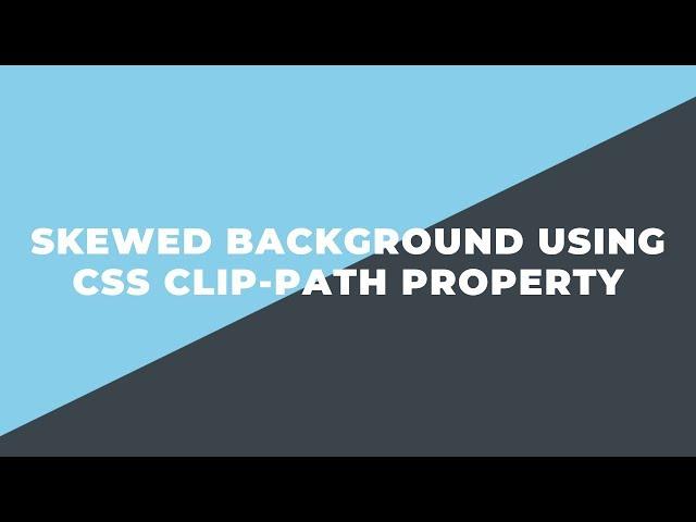 Html Css Skewed Background Tutorial: Using Css Clip-path Property