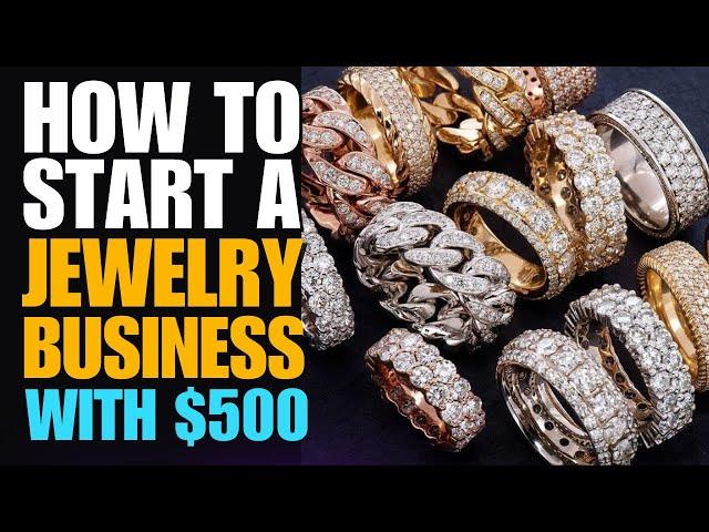 How To Start A Jewelry Business With $500 In 2024