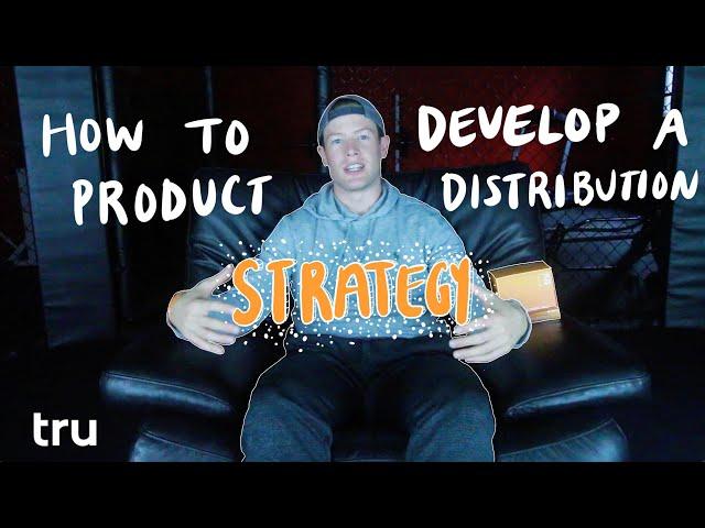 How to Develop a Product Distribution Strategy