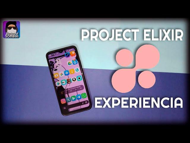 Project Elixir custom ROM  I MI EXPERIENCIA I