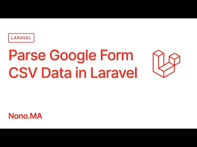 Parse CSV Data from Google Forms with Laravel