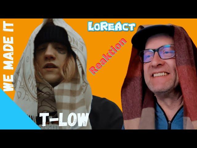 t-low - WE MADE IT - REAKTION | Deutschrap Reaction | LoReAct reagiert