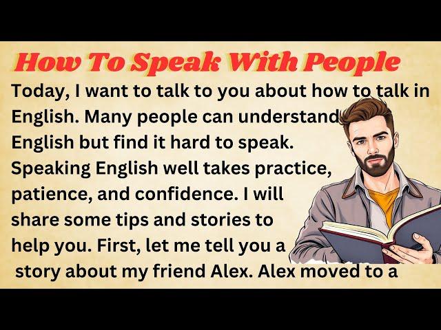 How To Speak With People || Graded Reader || Improve Your English || Listen And Practice || Learn