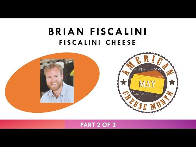 Episode 78.1 – Brian Fiscalini – 6 Cheese Tasting – Part 2 of 2