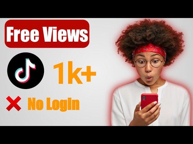 Free Tiktok Video Views 2023 | How To Increase Tiktok Views 2023 (1000+ per click)