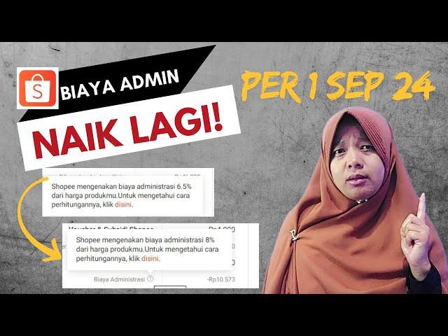 BIAYA ADMIN JUALAN DI SHOPEE NAIK LAGI! PER TANGGAL 1 SEPTEMBER 2024