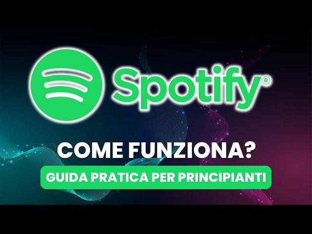 Come Funziona SPOTIFY - Guida Pratica per Principianti