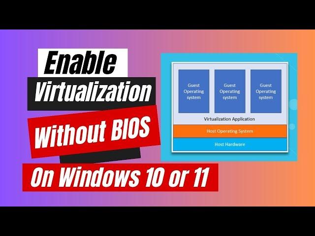 How to Enable VT (Virtualization Technology) Without BIOS On Windows 10 or 11