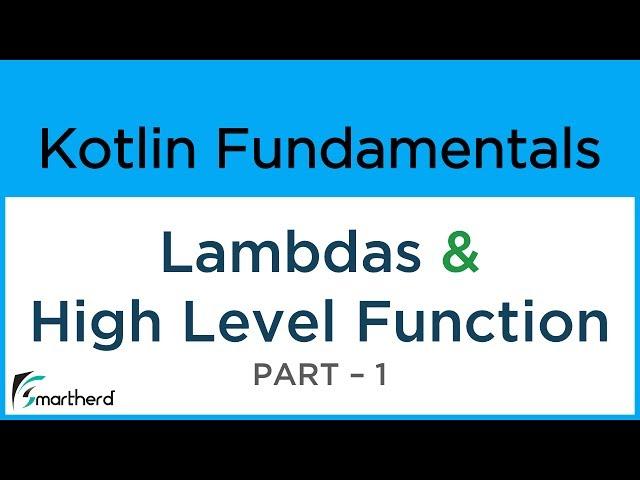 Kotlin Lambdas and Higher Order Functions Part - 1. Kotlin Tutorial for Beginners #9.1